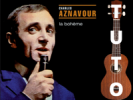 Cours et Tuto Ukulele Charlez Aznavour la boheme