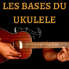 Les bases indispensables du ukulélé